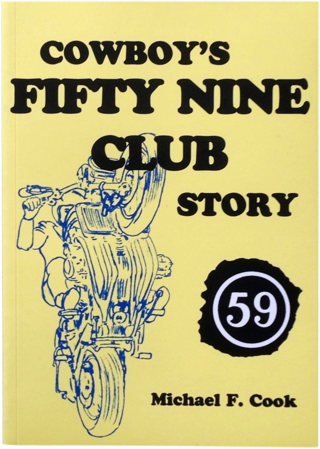 COWBOY'S FIFTY NINE CLUB STORY - A history of the first thirty years